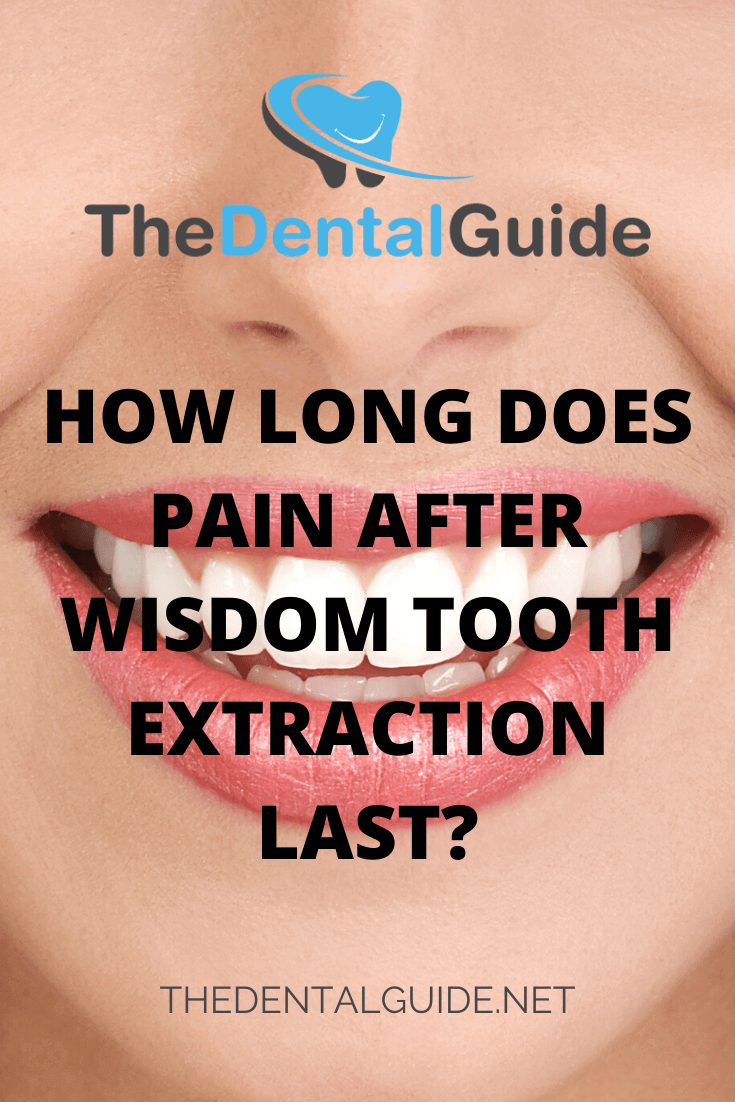 How Long Does Pain After Wisdom Tooth Extraction Last? - The Dental