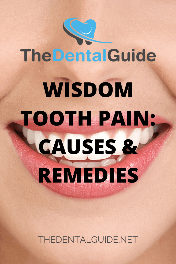 Wisdom Tooth Pain Causes And Remedies The Dental Guide